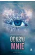 Odkryj mnie. Dotknij mnie. Tom 2