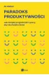 Paradoks produktywno�ci. Jak czerpa� przyjemno�� z pracy, aby si� chcia�o chcie�
