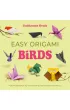 Easy Origami Birds. 400 Pages Ready to Fold with 10 Step-by-Step Tutorials