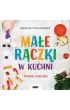 Ma�e r�czki w kuchni. Ksi��ka nie tylko kucharska
