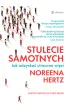 Stulecie samotnych. Jak odzyska� utracone wi�zi