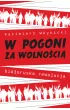 W pogoni za wolnością. Białoruska rewolucja – Kazimierz Wóycicki – okładka ebook