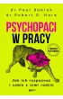 Psychopaci w pracy. Jak ich rozpozna� i sobie z nimi radzi�