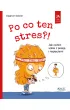 Po co ten stres?! Jak radzi� sobie z presj� i napi�ciami