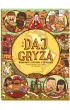 Daj gryza. Smakowite historie o jedzeniu