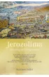 Jerozolima. Nowa biografia starego miasta