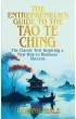 The Entrepreneur's Guide to the Tao Te Ching