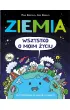 Ziemia. Wszystko o moim yciu
