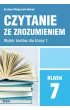 Czytanie ze zrozumieniem. Wyb�r tekst�w dla klasy 7. Szko�a Podstawowa