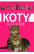 Koty rasowe. Encyklopedia (Expert)