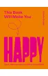 This Book Will Make You Happy
