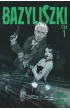 Bazyliszki. Tom 1