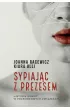 Sypiając z prezesem – Joanna Racewicz|Kiara  Ulli – okładka ebook