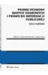 Prawo ochrony danych osobowych i prawo do informacji publicznej. Zarys wyk�adu