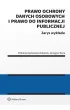 Prawo ochrony danych osobowych i prawo do informacji publicznej. Zarys wyk�adu