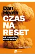 Czas na reset. Jak zmieni� to, co nie dzia�a