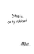 Ale historia... Stasiu, co ty robisz?