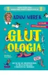 Glutologia. Jak si� nie da� mikropaskudom, wstr�tnym robalom i podst�pnym chorobom. Wydanie superkolorowe [barwione brzegi]