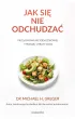 Jak si� nie odchudza�. Prze�omowa metoda zdrowej i trwa�ej utraty wagi