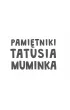 Pami�tniki Tatusia Muminka. Muminki. Tom 4