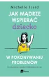 Jak m�drze wspiera� dziecko w pokonywaniu problem�w