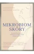Mikrobiom sk�ry. Przewodnik po �wiecie naturalnej i zr�wnowa�onej piel�gnacji sk�ry