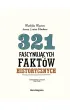 321 fascynuj�cych fakt�w historycznych