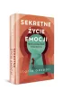 Sekretne �ycie emocji. Ma�y przewodnik filozoficzny