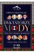 Dyktatorzy mody. Wzloty, upadki, skandale