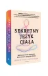 Sekretny j�zyk cia�a. Ureguluj uk�ad nerwowy, ulecz cia�o i uwolnij umys�