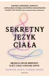 Sekretny j�zyk cia�a. Ureguluj uk�ad nerwowy, ulecz cia�o i uwolnij umys�