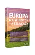 Europa na winnych szlakach. Od winnicy do winnicy