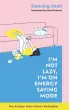 I`M Not Lazy, I`M On Energy Saving Mode