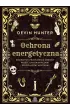 Ochrona energetyczna. Kompletny przewodnik obrony przed z�ymi wibracjami i szkodliwymi wp�ywami