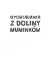 Opowiadania z Doliny Muminkw