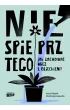 Nie spieprz tego! Jak zachowa� wi� z dzieckiem