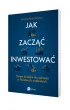 Jak zacz�� inwestowa�? Osiem krok�w do sukcesu w finansach osobistych