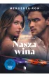 Pakiet Trylogia winnych. Tomy 1-3: Moja wina, Twoja wina, Nasza wina. Wydanie filmowe