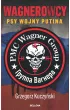 Wagnerowcy. Psy wojny Putina – Grzegorz Kuczyński – okładka ebook