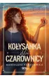 Ko�ysanka dla czarownicy. Wilcza Jagoda. Tom 1