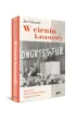 W cieniu katastrofy. "Encounter", Kongres Wolno�ci Kultury i pami�� XX wieku
