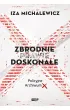 Zbrodnie prawie doskona�e. Policyjne Archiwum X