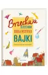 Brzechwa dzieciom. Dzie�a wszystkie. Bajki