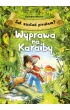 Jak zosta� piratem? Wyprawa na Karaiby