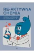 Re-aktywna chemia. Zadania rewalidacyjne dla uczni�w klas 7–8