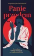 Panie przodem. O co walcz� kobiety i m�czy�ni we wsp�czesnej Polsce