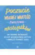 Poczucie w�asnej warto�ci �wiczenia dla nastolatk�w Jak pokona� niepewno��, uciszy� wewn�trznego krytyka i odnale�� pewno�� siebie