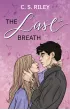 The Last Breath – C. S. Riley – okładka ebook