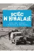 Uciec w Himalaje, czyli PRL, dewizy i marzenia o wolności – Anna Kalinowska – okładka ebook