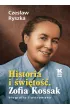 Historia i �wi�to��. Zofia Kossak. Biografia ilustrowana